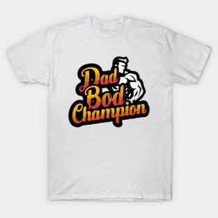 Fathers Day Worlds Best Dad Bod Father Birthday Gift For Daddy New Dad Champion Dad To Be Funny Dad Present Pop Papa T-Shirt